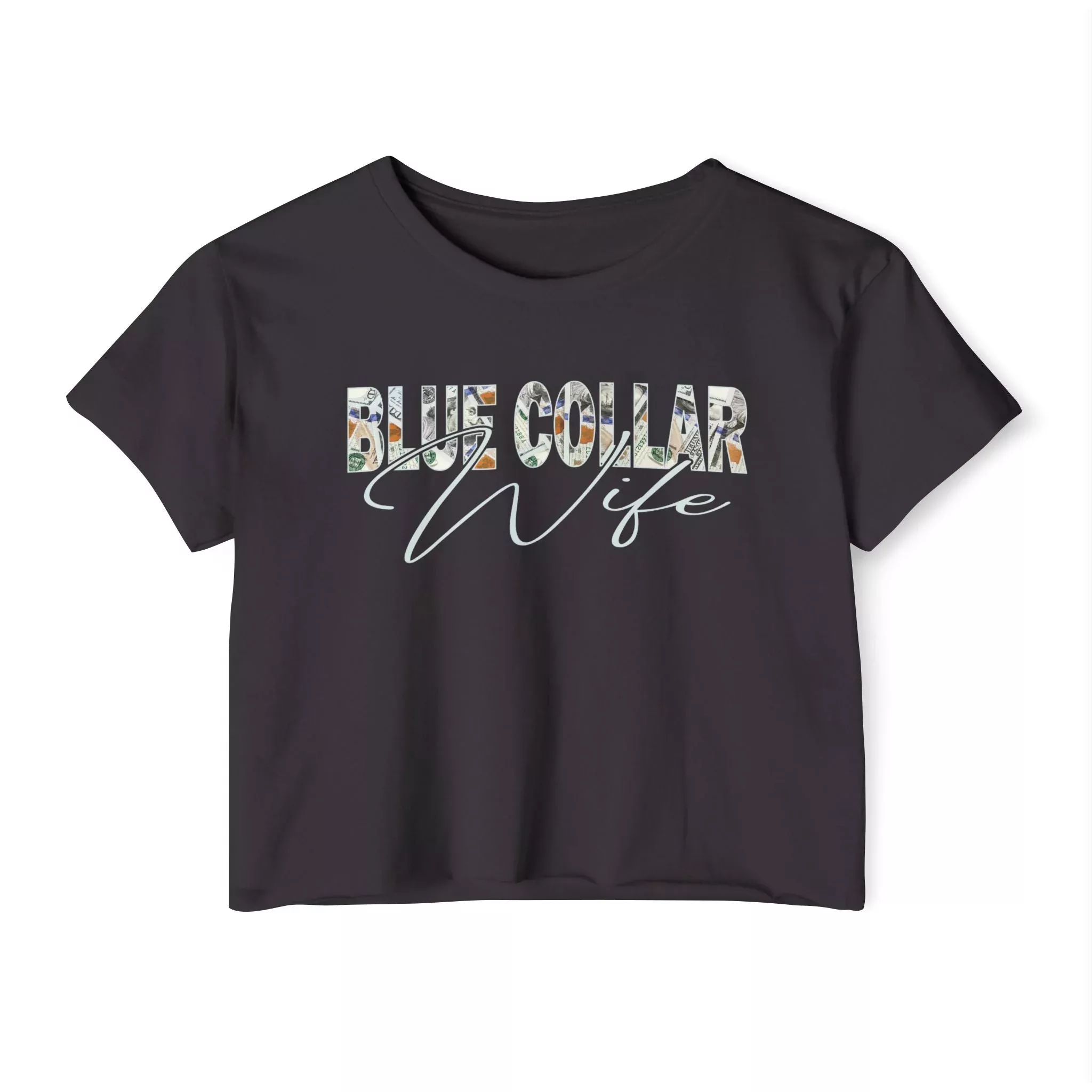 Blue Collar Wife Money Crop Shirt