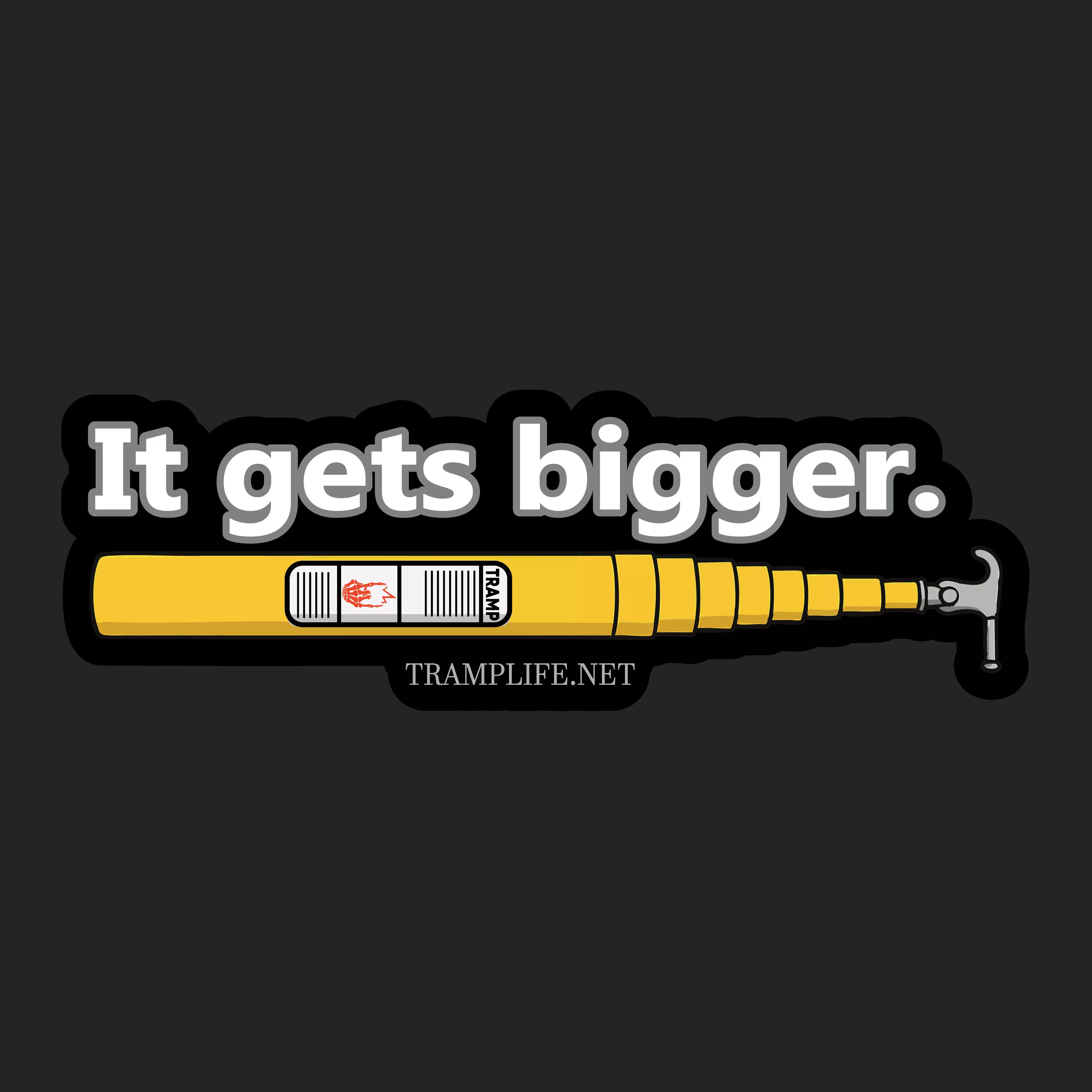 It Gets Bigger Sticker 3"